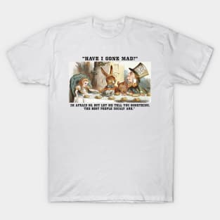 Alice in wonderland mad hatter party advice T-Shirt